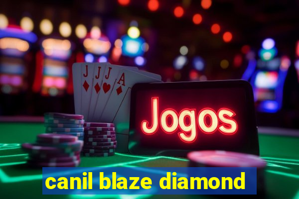 canil blaze diamond